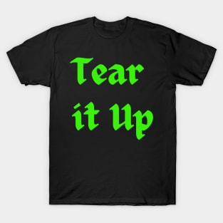 Tear it Up T-Shirt